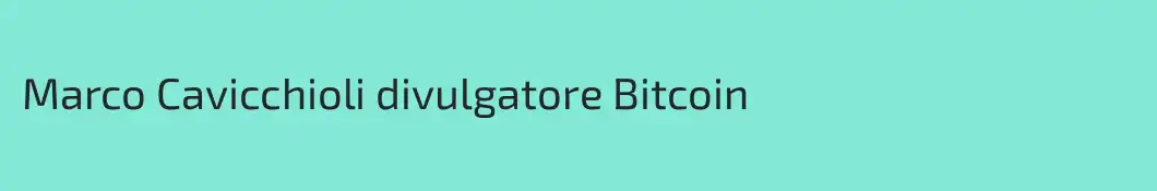 Marco Cavicchioli divulgatore Bitcoin